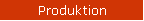 Produktion