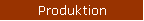 Produktion